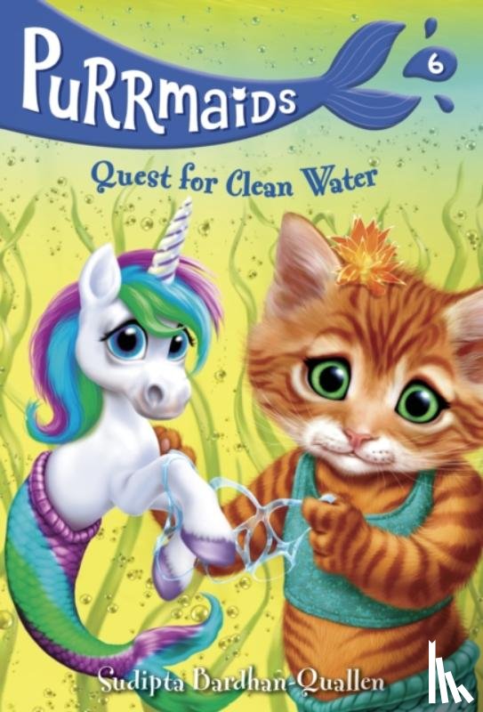 Bardhan-Quallen, Sudipta - Purrmaids #6: Quest For Clean Water