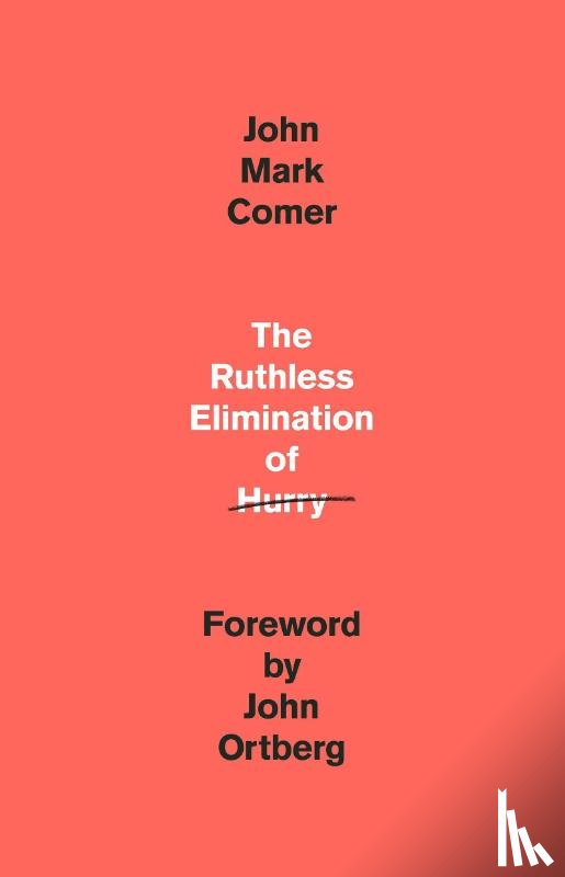 Comer, John Mark - The Ruthless Elimination of Hurry