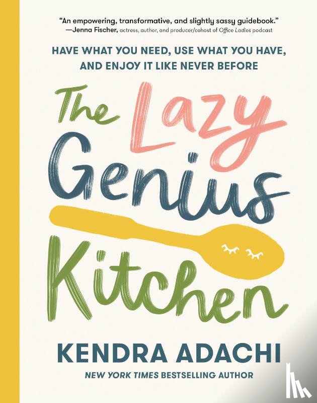 Adachi, Kendra - The Lazy Genius Kitchen