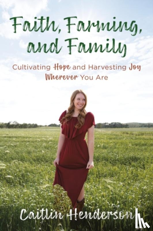 Henderson, Caitlin - Faith, Farming, and Family