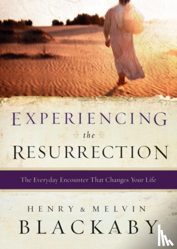 Blackaby, Henry, Blackaby, Mel - Experiencing the Resurrection
