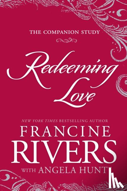 Rivers, Francine - Redeeming Love: The Companion Study