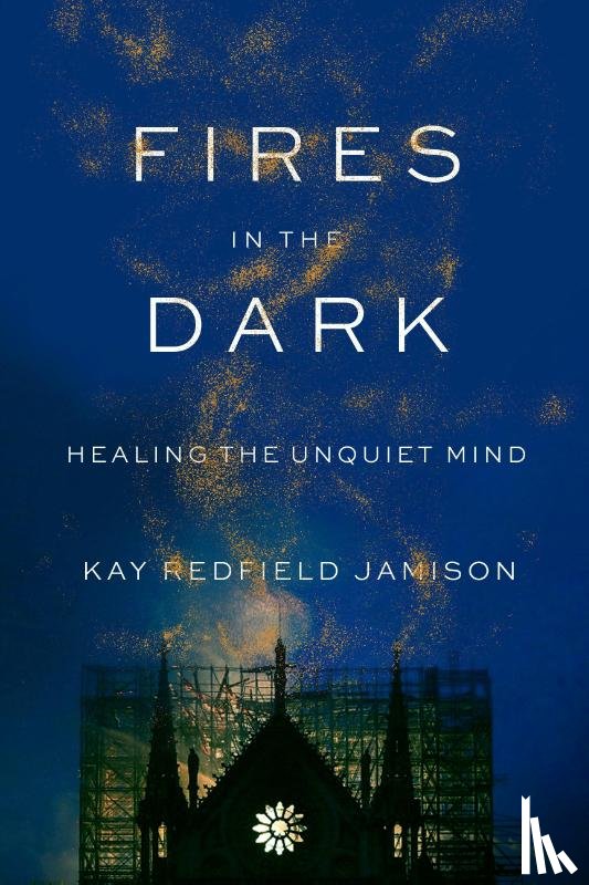 Jamison, Kay Redfield - Fires in the Dark