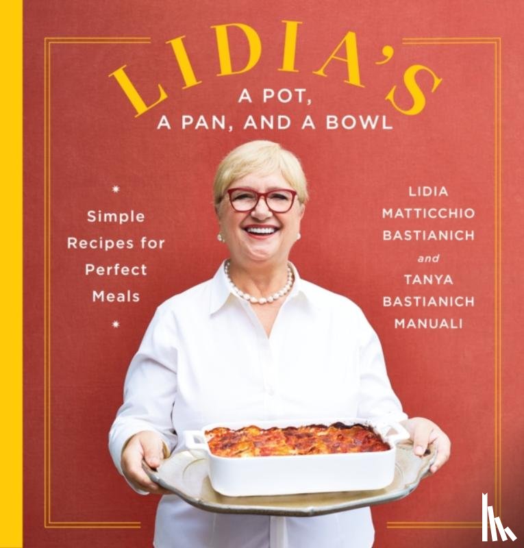 Bastianich, Lidia Matticchio, Manuali, Tanya Bastianich - Lidia's a Pot, a Pan, and a Bowl