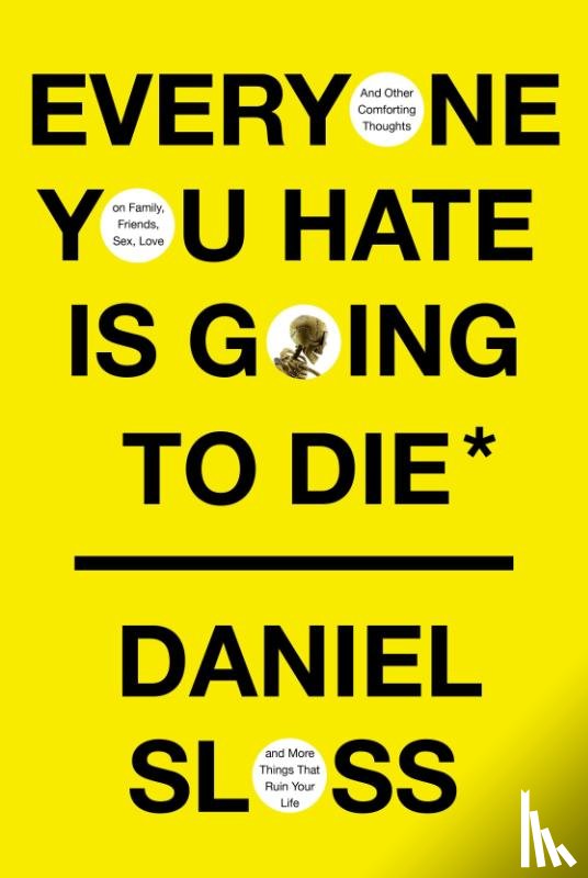 Sloss, Daniel - Everyone You Hate Is Going to Die