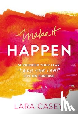 Lara Casey - Make it Happen