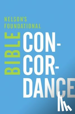 Thomas Nelson - Nelson's Foundational Bible Concordance with the King James Version Bible