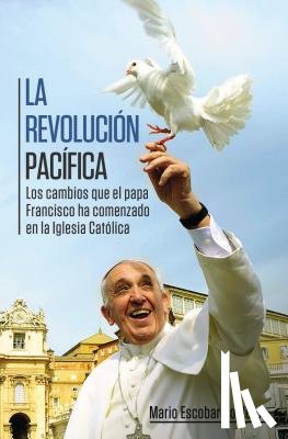 Escobar, Mario - La revolucion pacifica