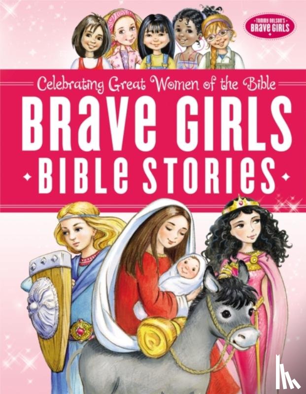 Thomas Nelson - Brave Girls Bible Stories