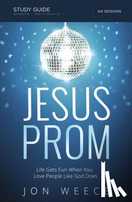 Jon Weece - Jesus Prom Study Guide