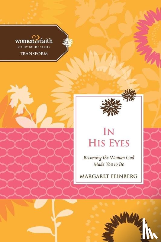 Feinberg, Margaret, Women of Faith - In His Eyes