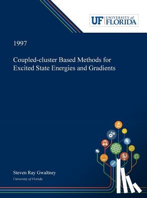 Gwaltney, Steven - Coupled-cluster Based Methods for Excited State Energies and Gradients