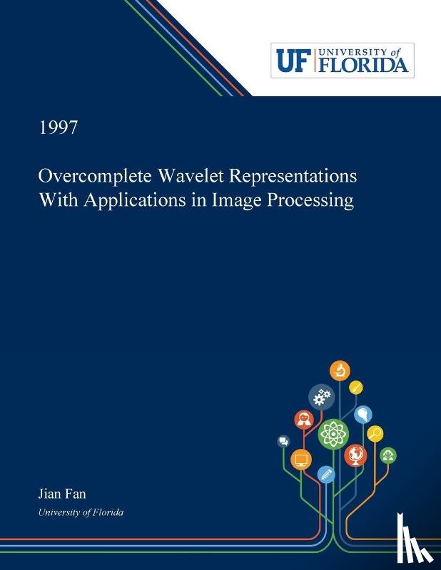 Fan, Jian - Overcomplete Wavelet Representations With Applications in Image Processing