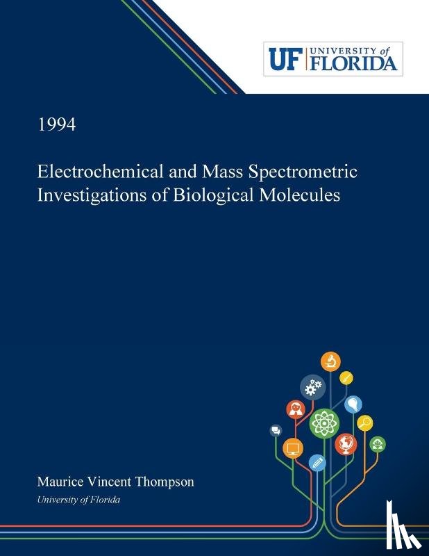 Thompson, Maurice - Electrochemical and Mass Spectrometric Investigations of Biological Molecules