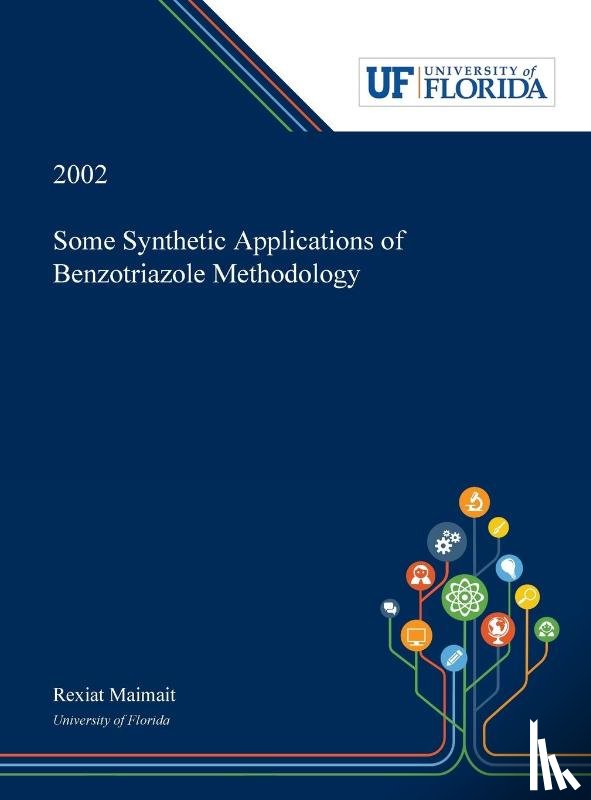 Maimait, Rexiat - Some Synthetic Applications of Benzotriazole Methodology