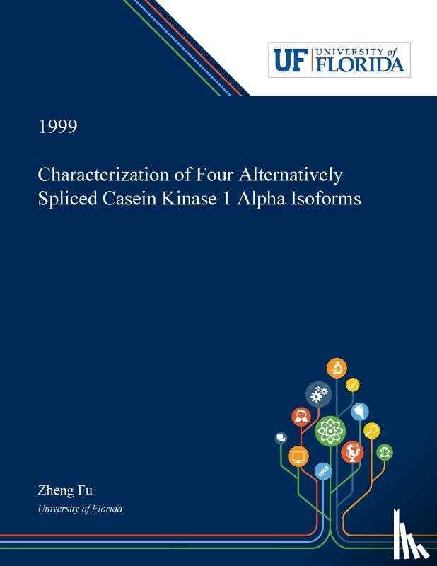 Fu, Zheng - Characterization of Four Alternatively Spliced Casein Kinase 1 Alpha Isoforms