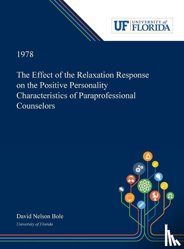 Bole, David - The Effect of the Relaxation Response on the Positive Personality Characteristics of Paraprofessional Counselors