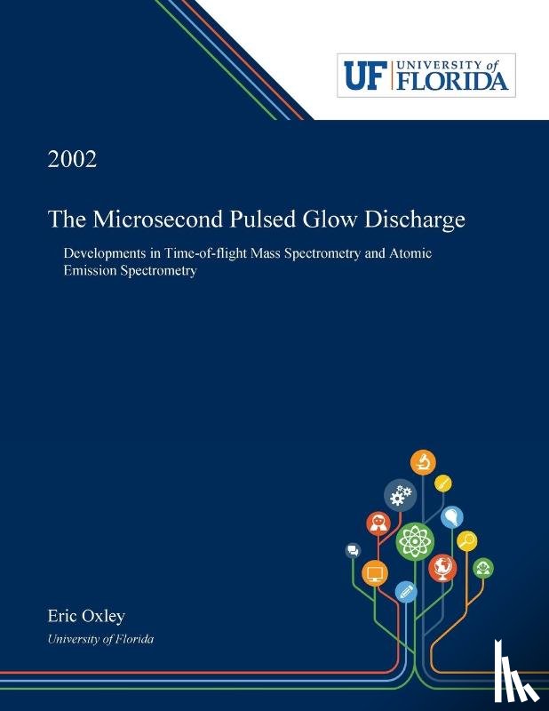 Oxley, Eric - The Microsecond Pulsed Glow Discharge