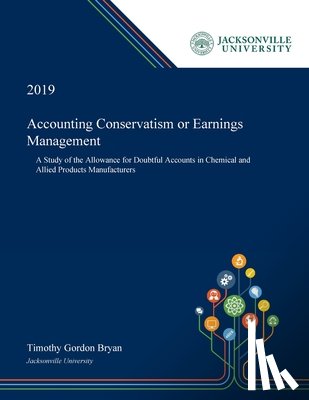 Bryan, Timothy - Accounting Conservatism or Earnings Management