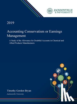 Bryan, Timothy - Accounting Conservatism or Earnings Management