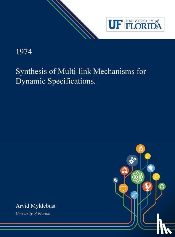 Myklebust, Arvid - Synthesis of Multi-link Mechanisms for Dynamic Specifications.