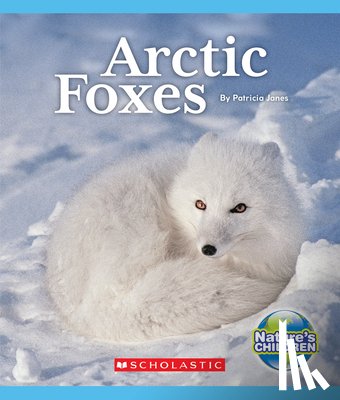 Janes, Patricia - Arctic Foxes (Nature's Children)