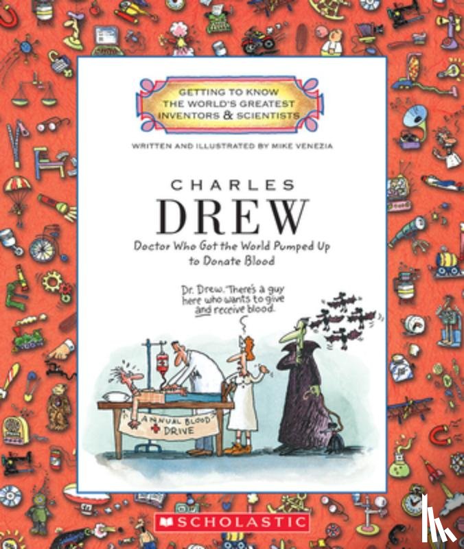 Mike Venezia - Charles Drew (Getting to Know the World's Greatest Inventors & Scientists)