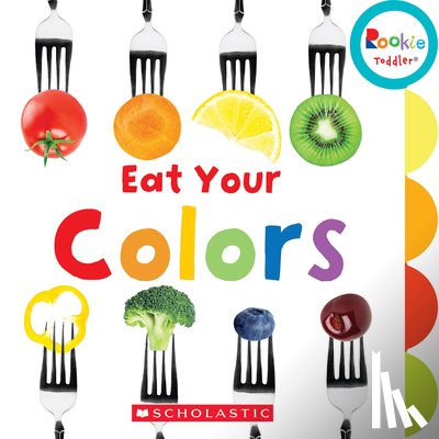 Miller, Amanda - Eat Your Colors (Rookie Toddler)