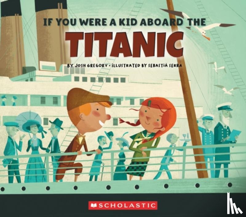 Gregory, Josh - If You Were a Kid Aboard the Titanic