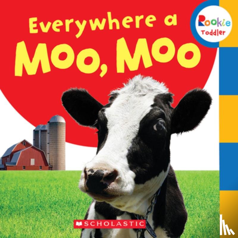 Scholastic - Everywhere a Moo, Moo (Rookie Toddler)