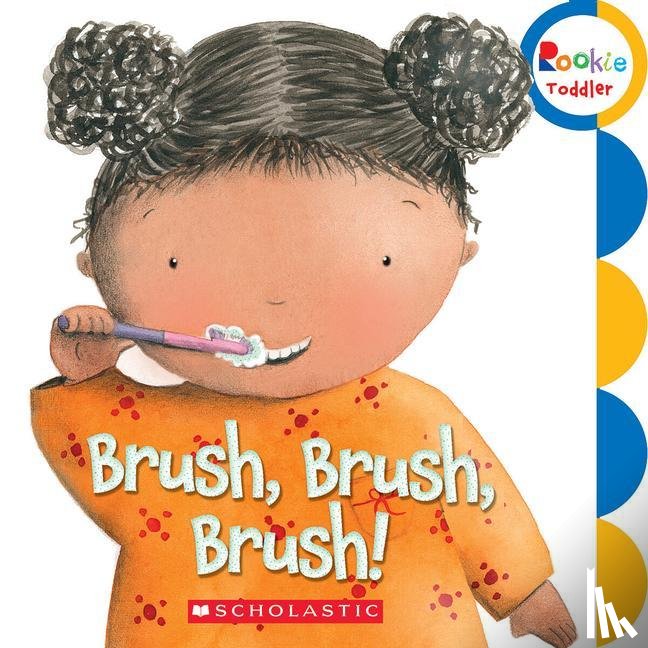  - Brush, Brush, Brush! (Rookie Toddler)