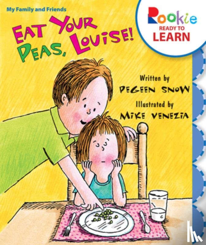 Snow, Pegeen - Eat Your Peas, Louise! (Rookie Ready to Learn - My Family & Friends)