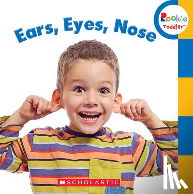Bondor, Rebecca - Ears, Eyes, Nose (Rookie Toddler)