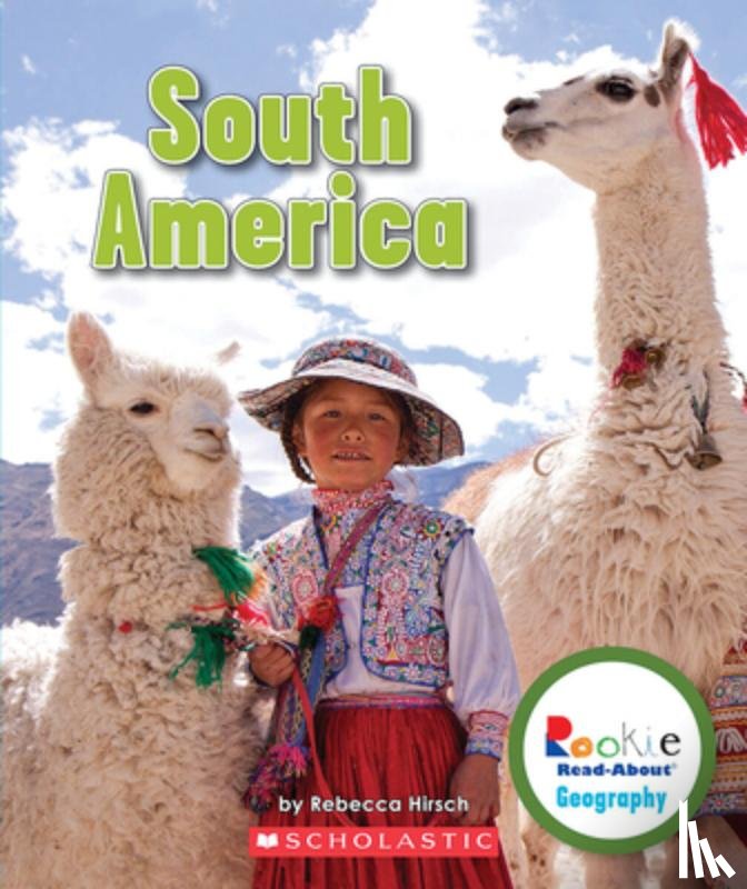 Hirsch, Rebecca - South America (Rookie Read-About Geography: Continents)