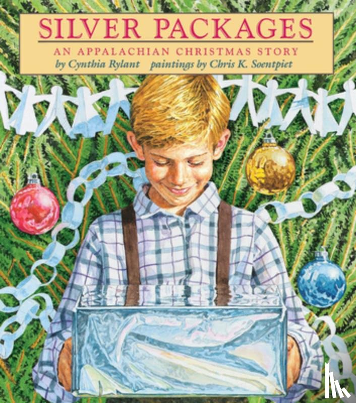 Rylant, Cynthia - Silver Packages: An Appalachian Christmas Story