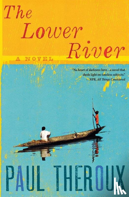 Theroux, Paul - Lower River
