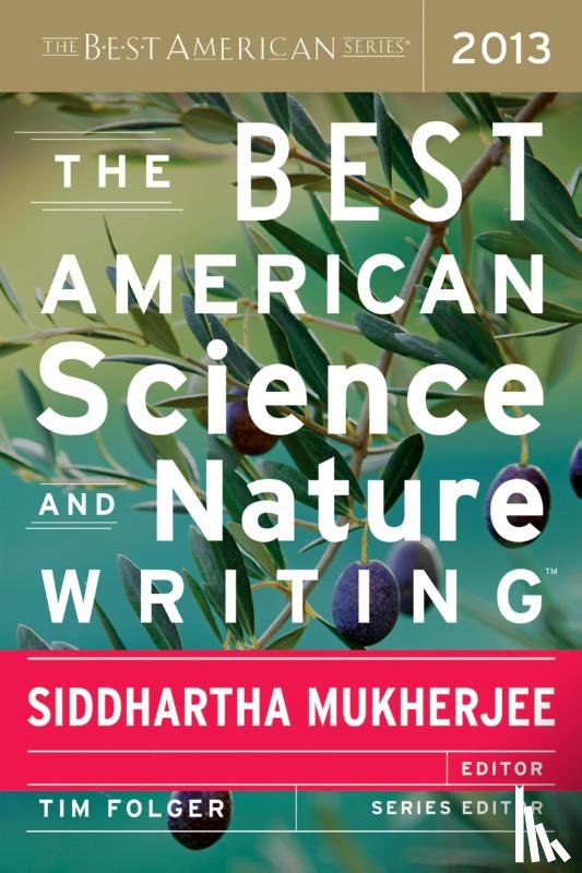  - BEST AMERICAN SCIENCE AND NATURE WRITING 2013