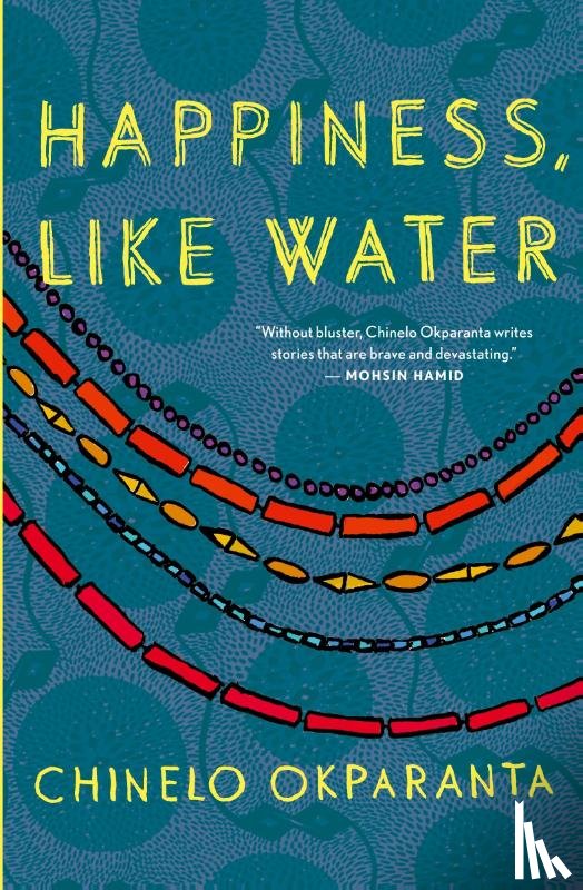 Okparanta, Chinelo - Happiness, Like Water