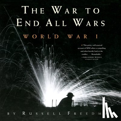 Freedman, Russell - The War to End All Wars