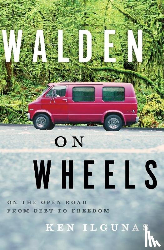 Ilgunas Ken Ilgunas - Walden on Wheels