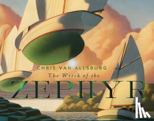 Van Allsburg Chris Van Allsburg - The Wreck of the Zephyr 30th Anniversary Edition