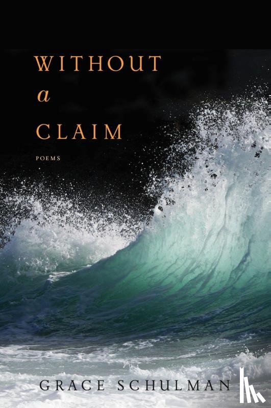 Schulman, Grace - Schulman, G: Without a Claim