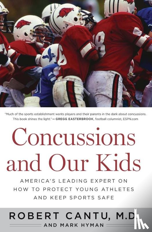 Cantu, Robert, Hyman, Mark - Concussions And Our Kids