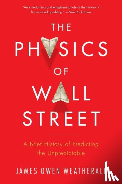 Weatherall, James Owen - The Physics Of Wall Street