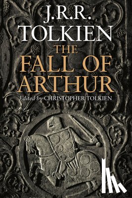 Tolkien, J.R.R., Tolkien, Christopher - The Fall Of Arthur