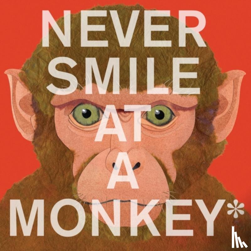 Jenkins, Steve - Never Smile at a Monkey: And 17 Other Important Things to Remember