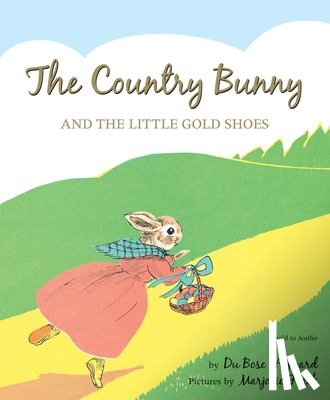 Heyward, Dubose - The Country Bunny and the Little Gold Shoes 75th Anniversary Edition: An Easter and Springtime Book for Kids