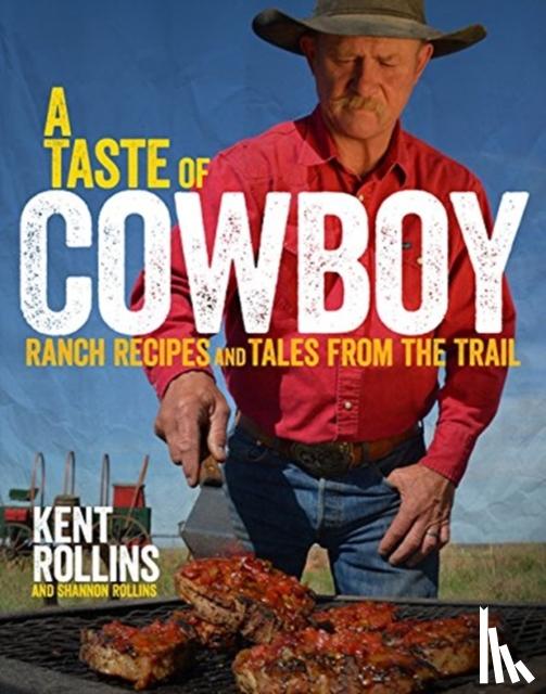 Rollins Kent Rollins, Rollins Shannon Rollins - A Taste of Cowboy
