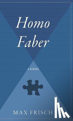 Frisch, Max - Homo Faber: A Report