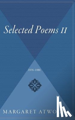 Atwood, Margaret - Selected Poems II: 1976 - 1986